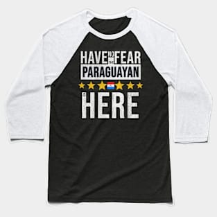 Have No Fear The Paraguayan Is Here - Gift for Paraguayan From Paraguay Baseball T-Shirt